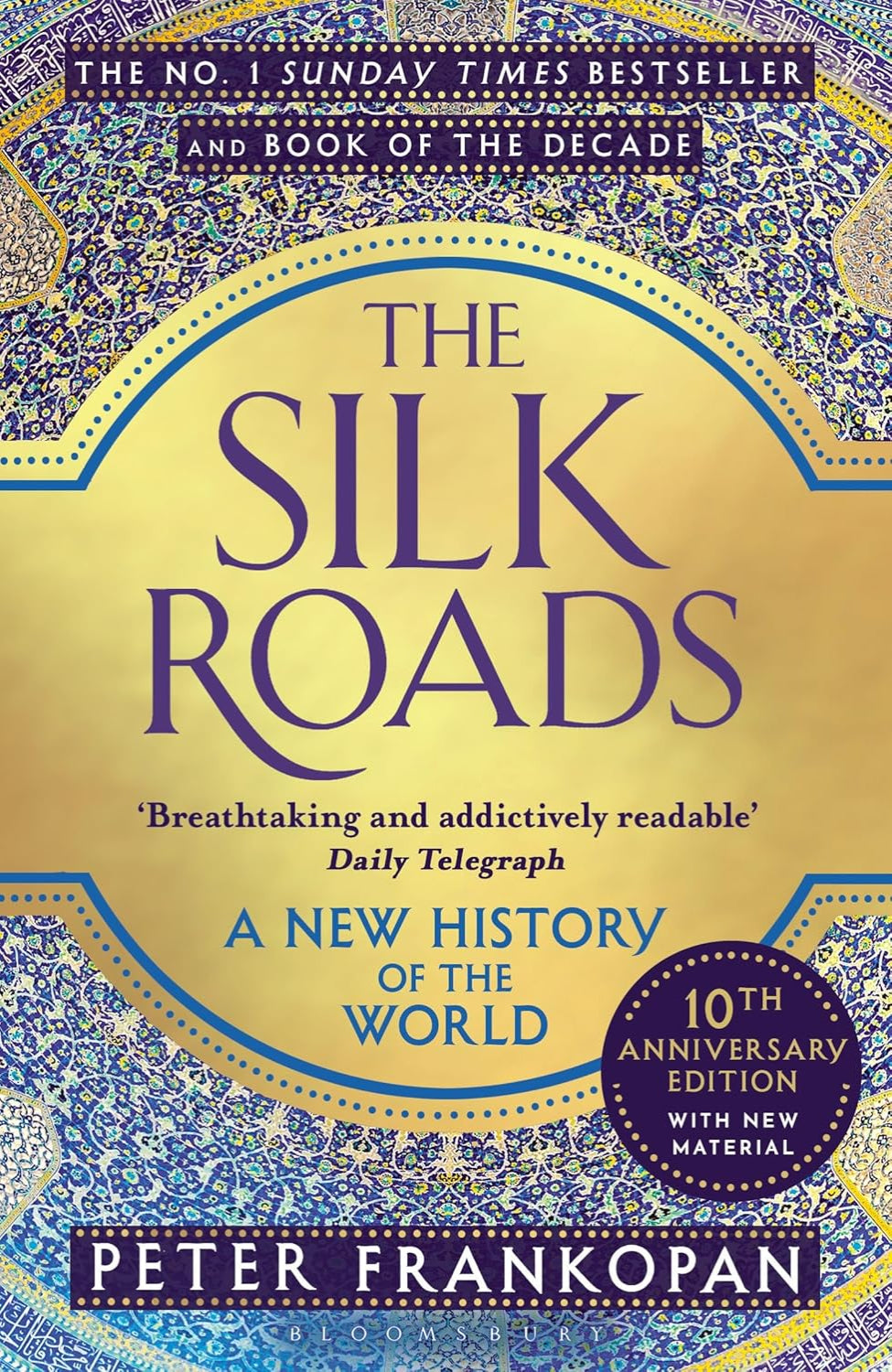 The Silk Roads: A New History of the World By Peter Frankopan