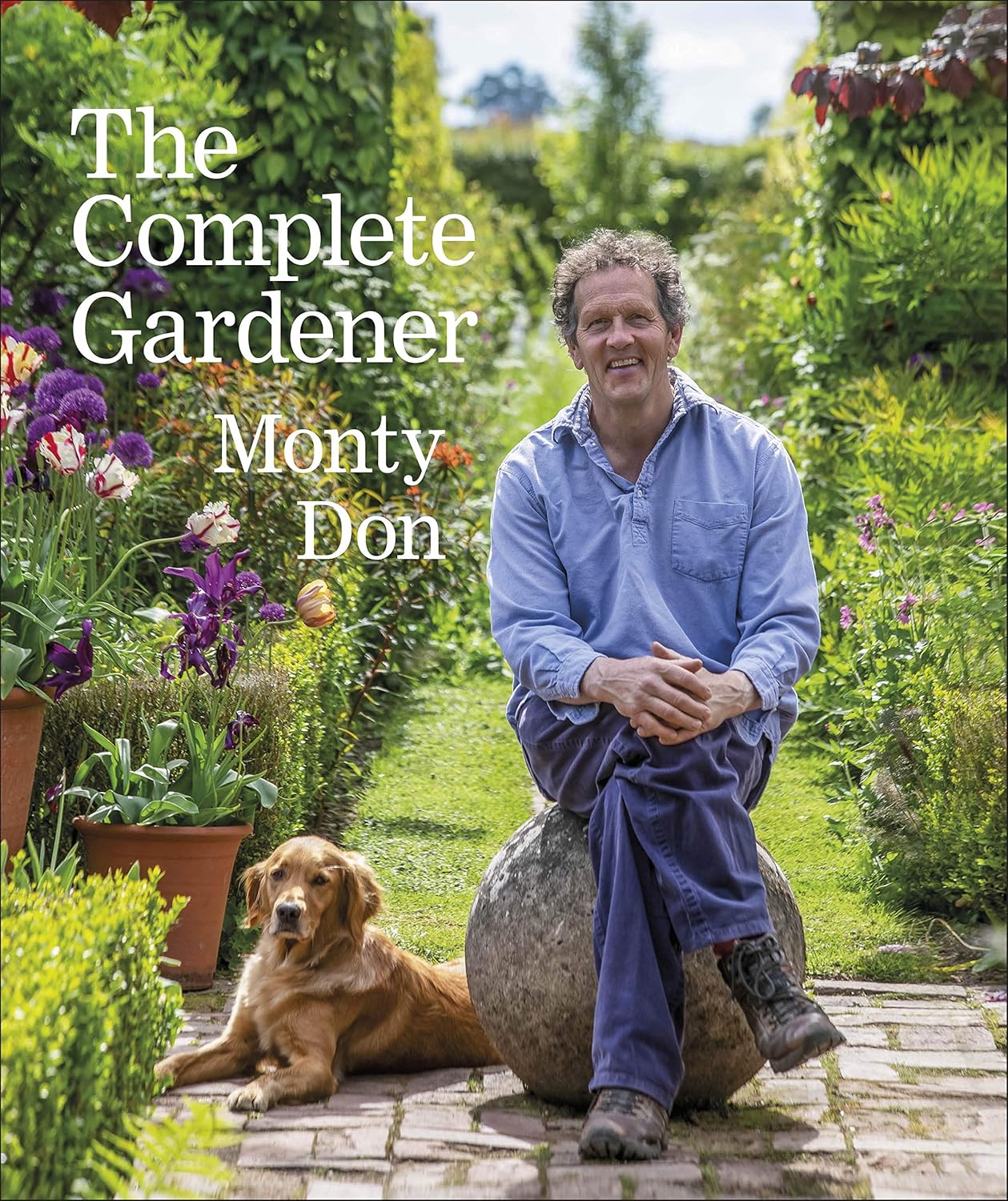 The Complete Gardener: A Practical, Imaginative Guide to Every Aspect of Gardening (Hardback)