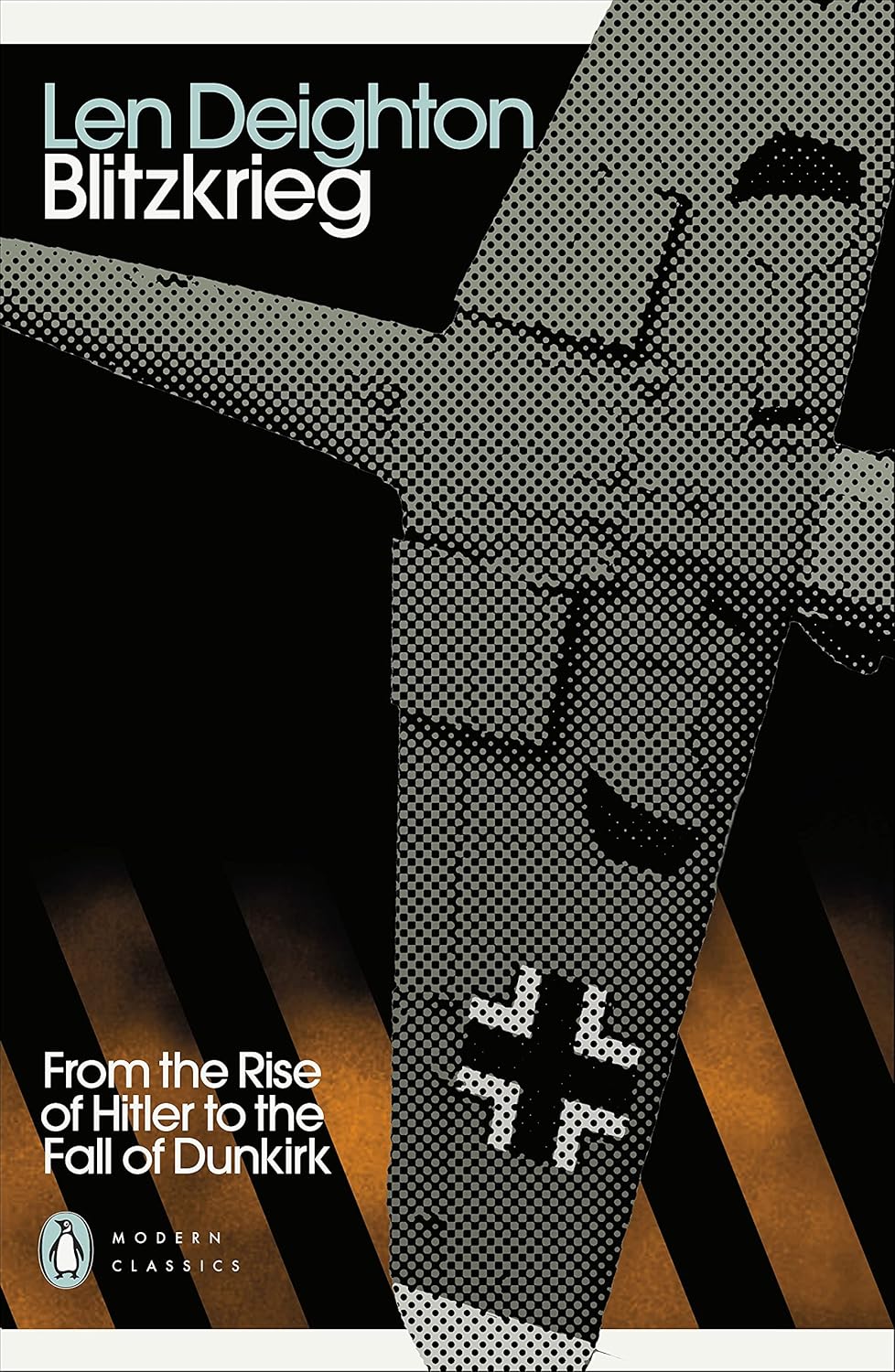Blitzkrieg: From the Rise of Hitler to the Fall of Dunkirk By Len Deighton