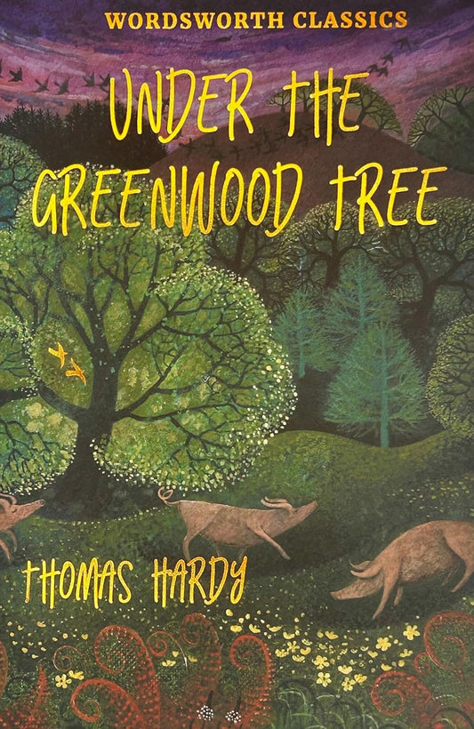Under the Greenwood Tree - Wordsworth Classics