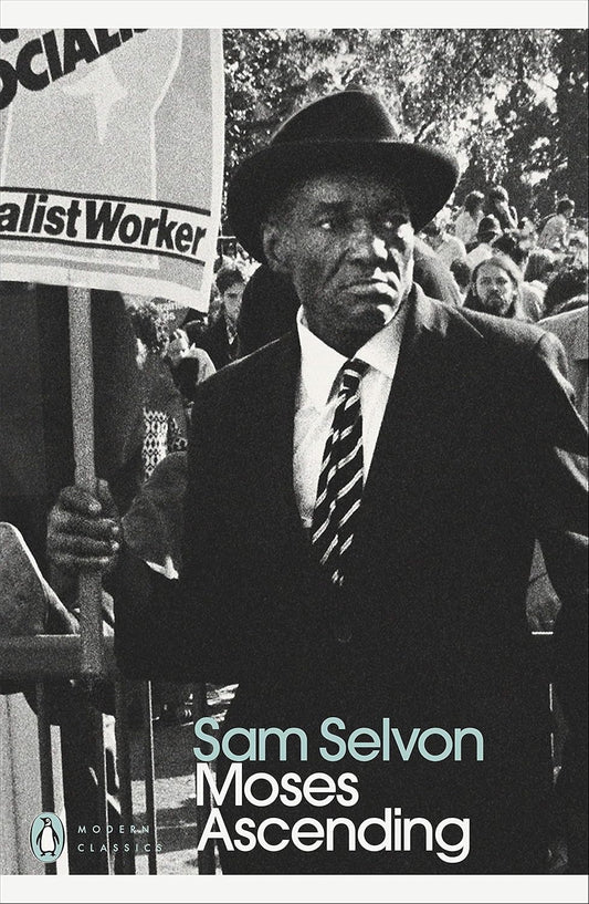 Moses Ascending By Sam Selvon - London Trilogy #2