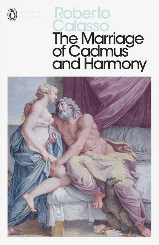 The Marriage of Cadmus and Harmony By Roberto Calasso
