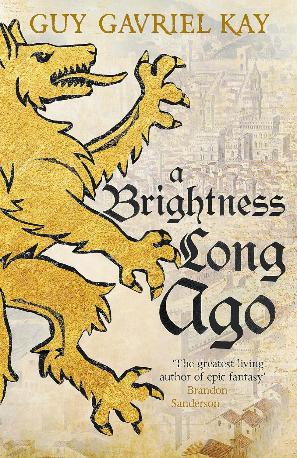 A Brightness Long Ago By Guy Gavriel Kay - Children of Earth and Sky #2