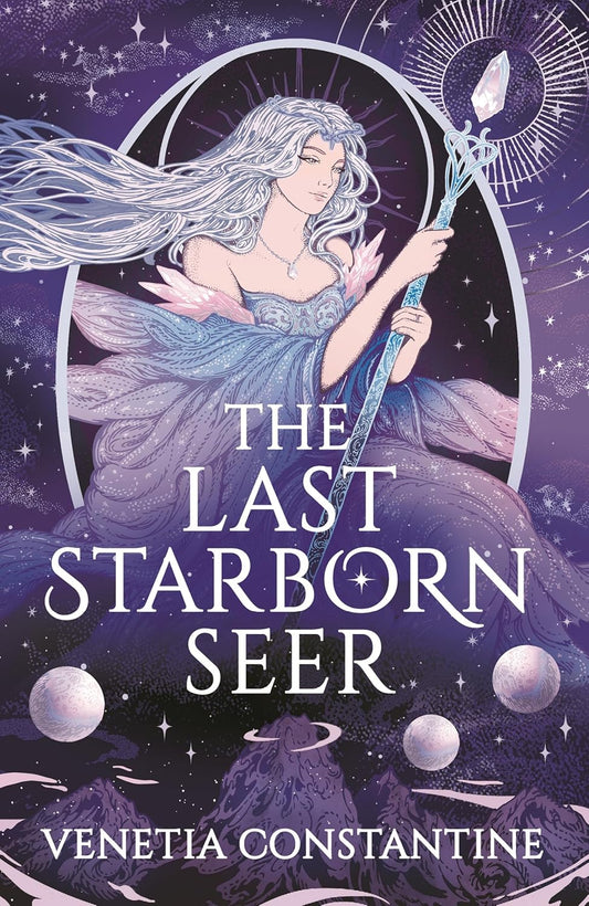 The Last Starborn Seer By Venetia Constantine - The Star Branded Chronicles #1 (Hardback)