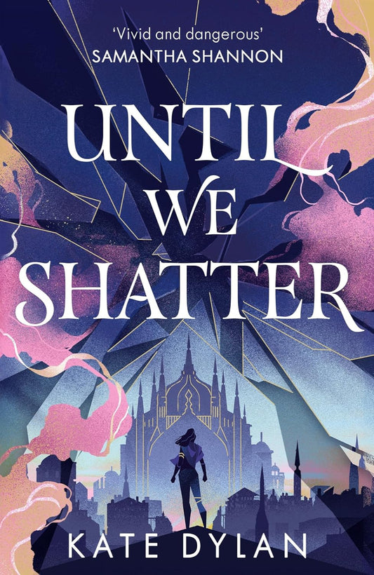 Until We Shatter By Kate Dylan (Hardback) - Until We Shatter #1