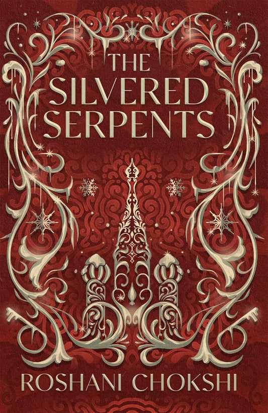 The Silvered Serpents By Roshani Chokshi - The Gilded Wolves #2