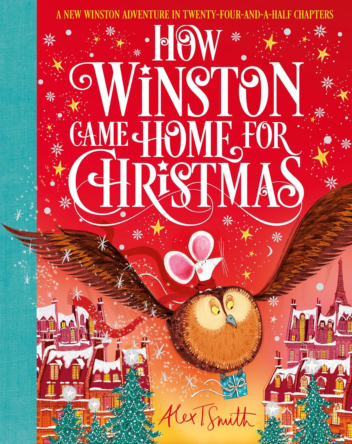 How Winston Came Home for Christmas: A Christmas Story in Twenty-Four-and-a-Half Chapters By Alex T. Smith - Winston #2  (Hardback)