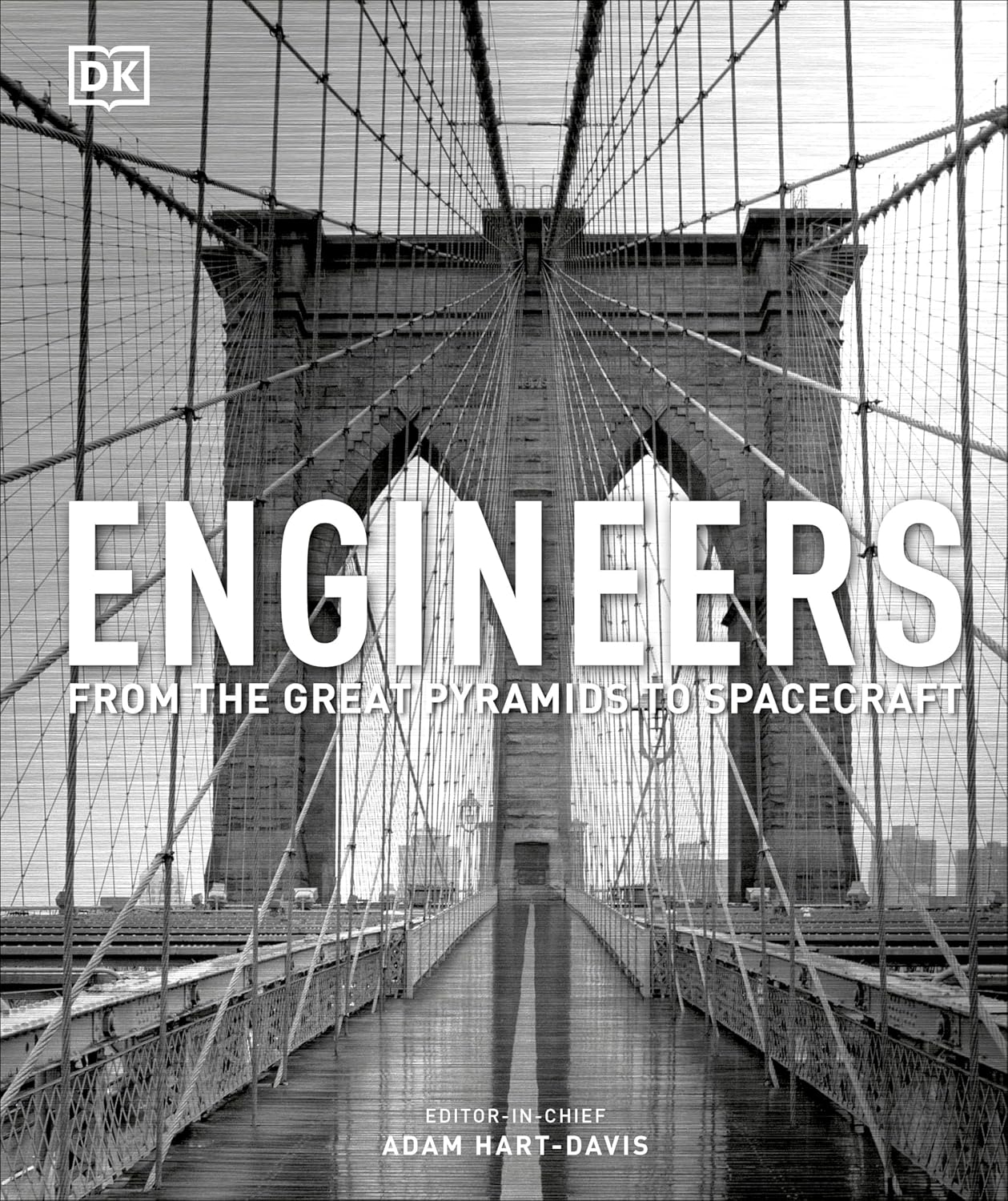 Engineers: From the Great Pyramids to Spacecraft - DK History Changers (Hardback)