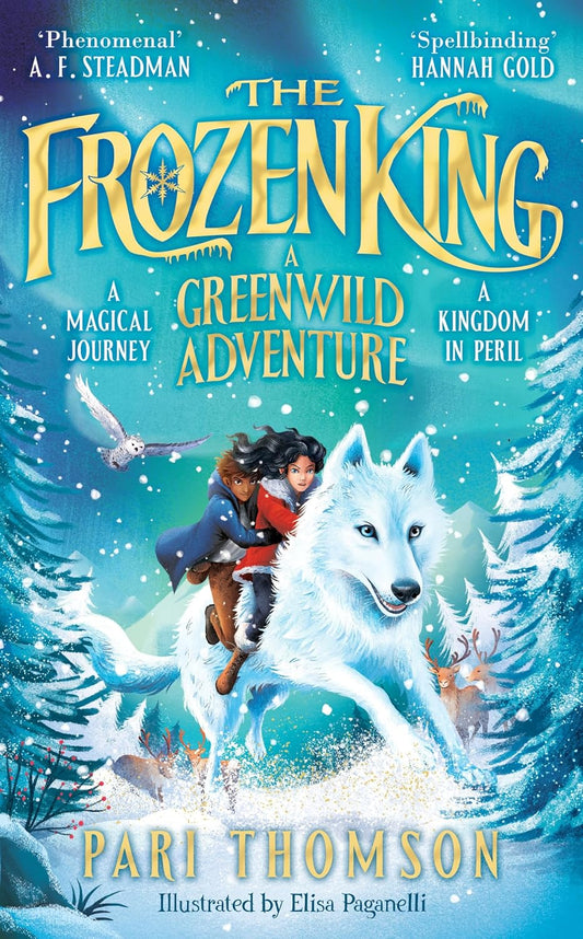 The Frozen King By Pari Thomson - Greenwild #4 (Hardback)