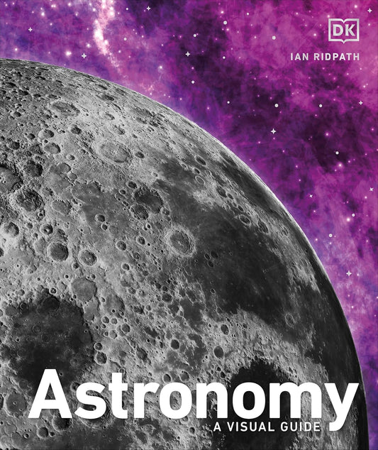 Astronomy: A Visual Guide - DK Ultimate Guides (Hardback)