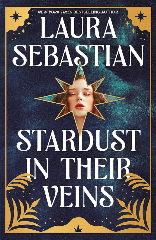 Stardust in Their Veins By Laura Sebastian - Castles in Their Bones #2