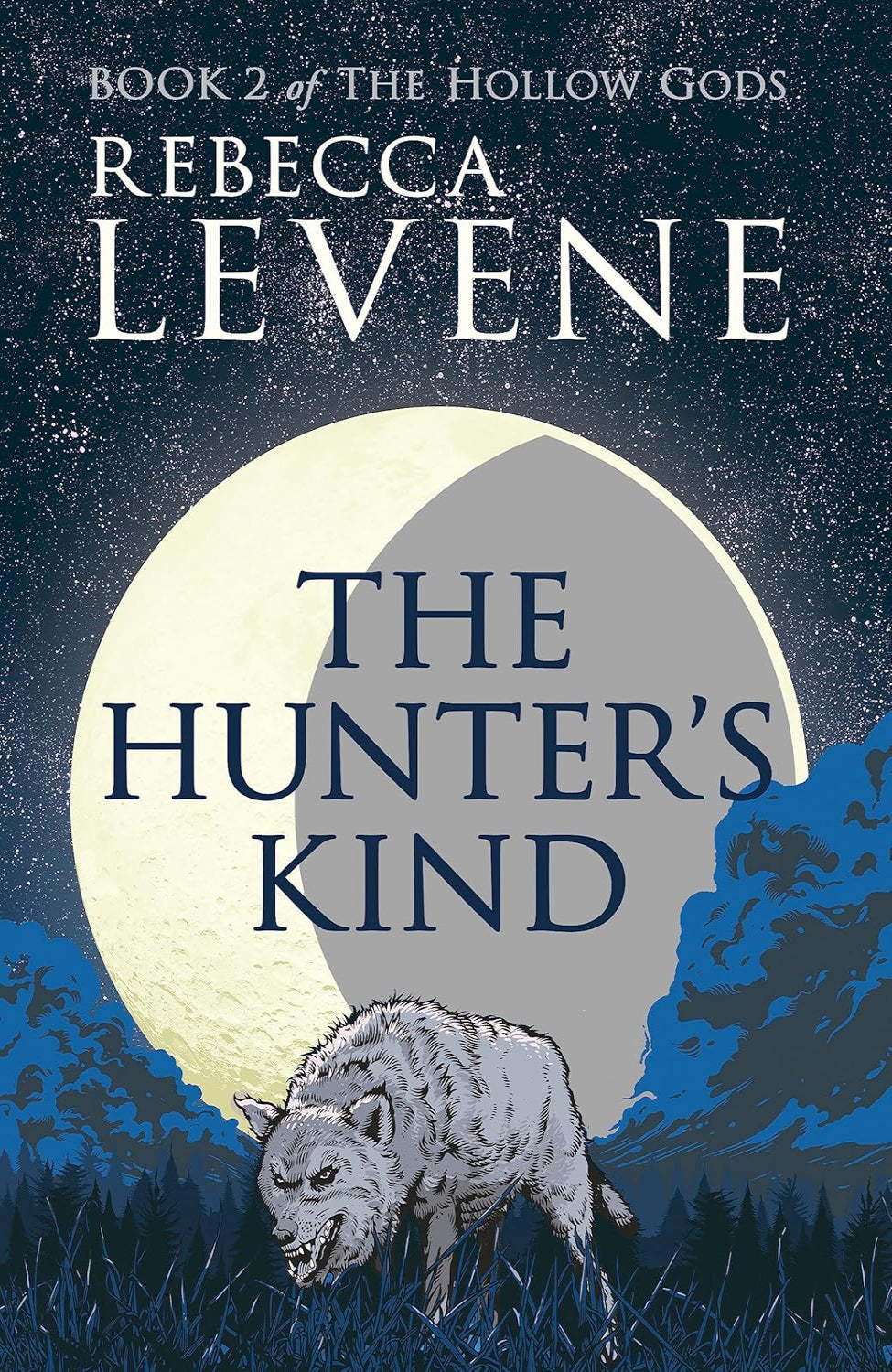 The Hunter's Kind By Rebecca Levene : Book 2 of The Hollow Gods - The Hollow Gods