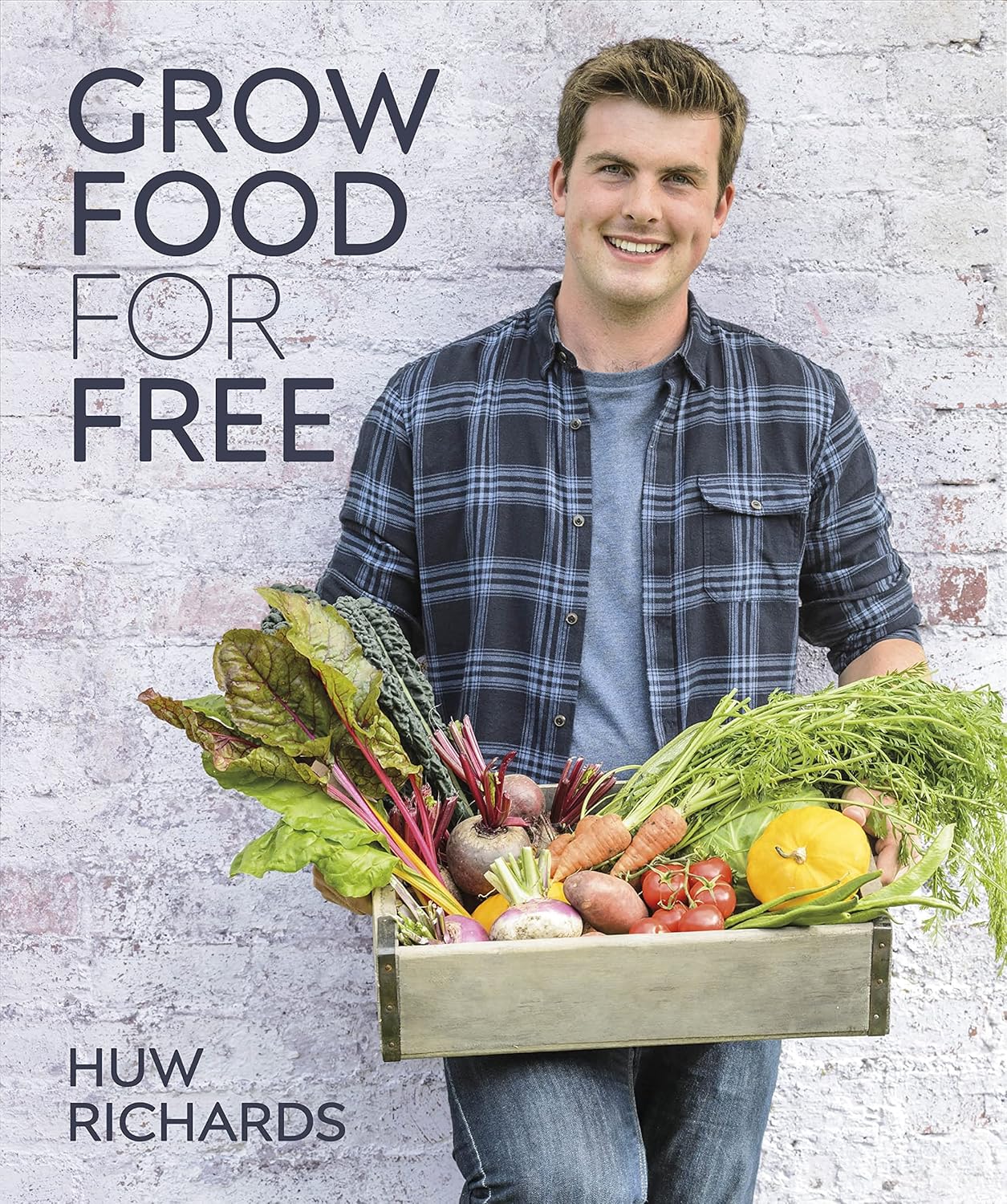Grow Food for Free: The easy, sustainable, zero-cost way to a plentiful harvest (Hardback)