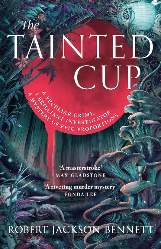 The Tainted Cup By Robert Jackson Bennett - Shadow of the Leviathan #1