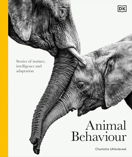 Animal Behaviour: Stories of Instinct, Intelligence and Adaptation - DK Definitive Visual Encyclopedias (Hardback)