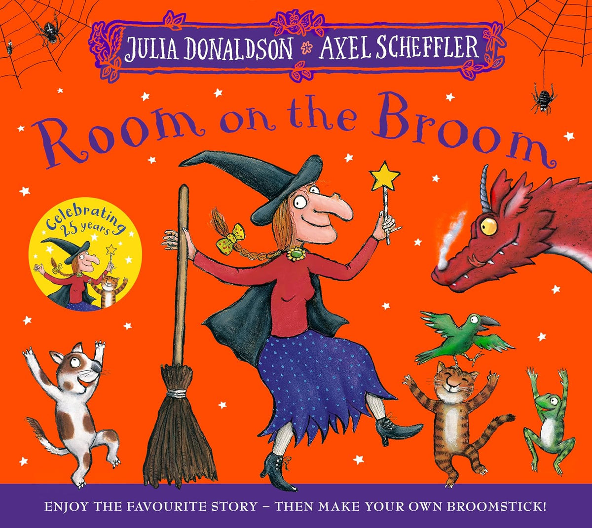 Room on the Broom 25th Anniversary Edition: Enjoy the favourite story – then make your own broomstick!