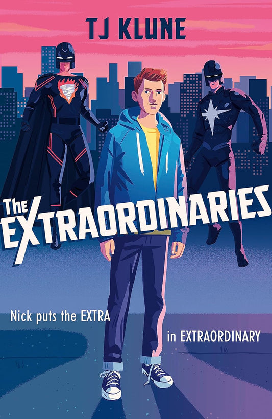 The Extraordinaries By T.J. Klune - The Extraordinaries #1