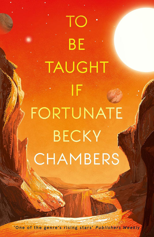 To Be Taught, If Fortunate By Becky Chambers