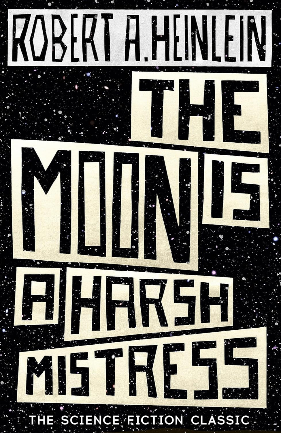 The Moon Is a Harsh Mistress By Robert A. Heinlein