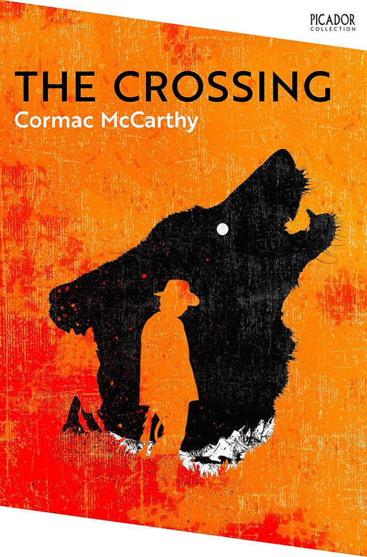 The Crossing By Cormac McCarthy - The Border Trilogy #2