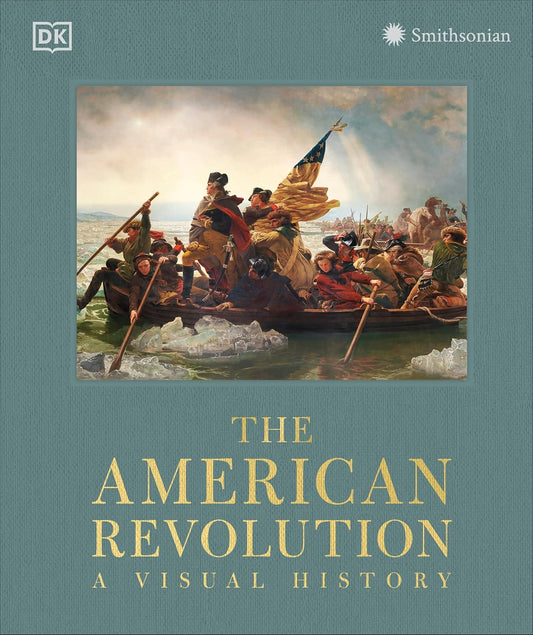 The American Revolution: A Visual History (Hardback)