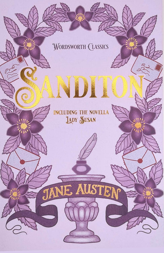 Sanditon: And Other Works By Jane Austen - Wordsworth Classics