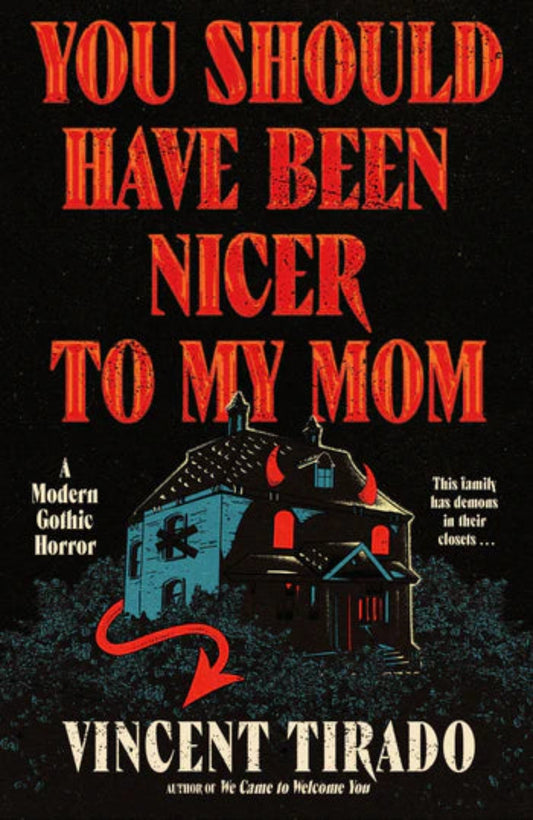 You Should Have Been Nicer to My Mom By Vincent Tirado (Hardback)