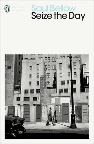 Seize the Day By Saul Bellow