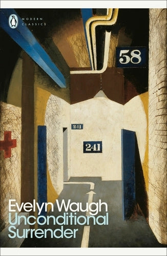 Unconditional Surrender By Evelyn Waugh - Sword of Honour #3