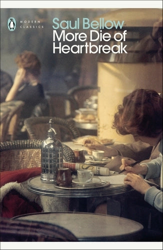 More Die of Heartbreak By Saul Bellow  - Penguin Modern Classics