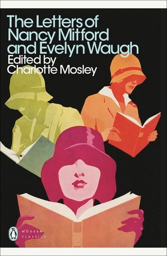 The Letters of Nancy Mitford and Evelyn Waugh - Penguin Modern Classics