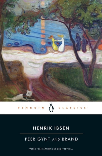 Peer Gynt and Brand By Henrik Ibsen