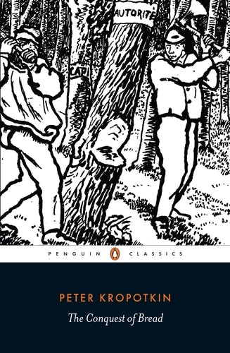 The Conquest of Bread By Pyotr Kropotkin