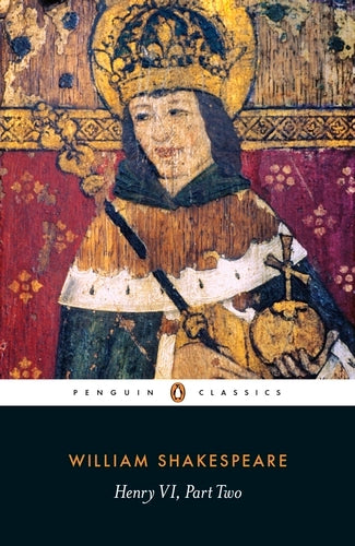 Henry VI, Part Two By William Shakespeare - Wars of the Roses #6