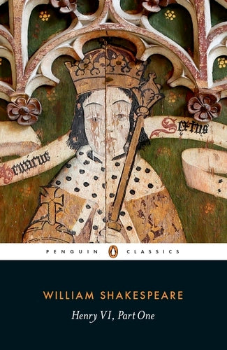 Henry VI, Part One By William Shakespeare - Wars of the Roses #5