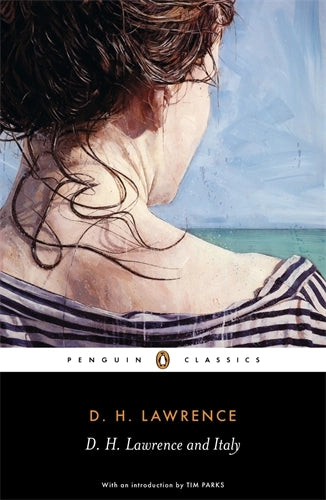 D. H. Lawrence and Italy By D. H. Lawrence