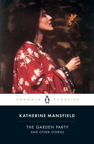 The Garden Party and Other Stories By Katherine Mansfield