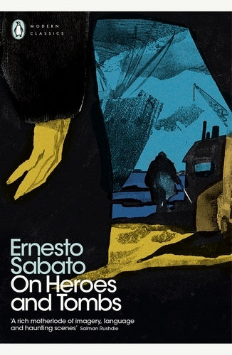 On Heroes and Tombs By Ernesto Sabato