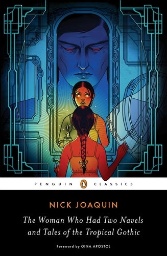 The Woman Who Had Two Navels and Tales of the Tropical Gothic By Nick Joaquín