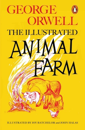 The Illustrated Animal Farm By George Orwell
