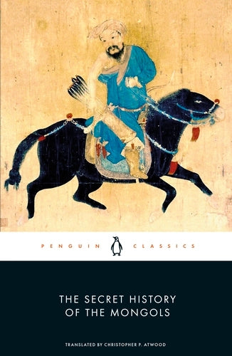 The Secret History of the Mongols (Christopher P. Atwood)