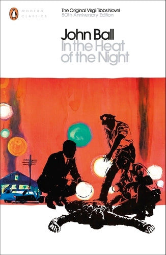 In the Heat of the Night By John Dudley Ball - Virgil Tibbs #1