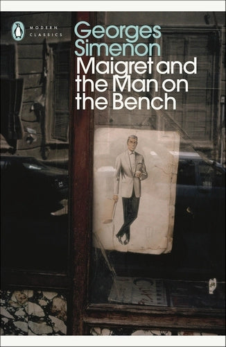 Maigret and the Man on the Bench: Inspector Maigret - Inspector Maigret