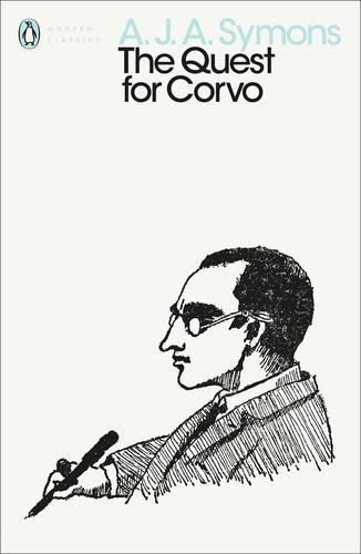 The Quest for Corvo: An Experiment in Biography By A.J.A. Symons