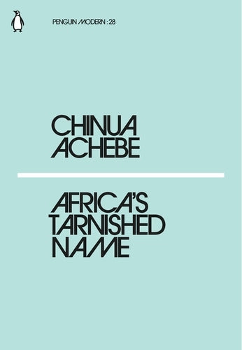 Africa's Tarnished Name By Chinua Achebe