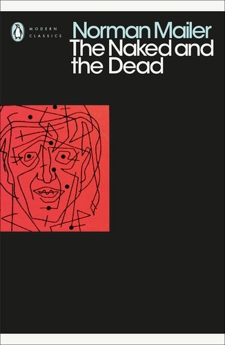 The Naked and the Dead By Norman Mailer