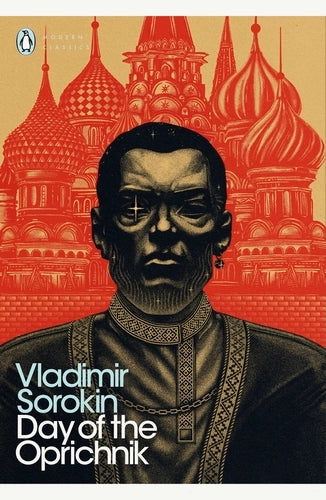 Day Of The Oprichnik By Vladimir Sorokin - Oprichnik's Russia #1