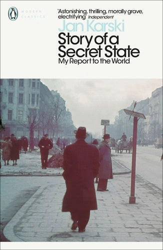Story of a Secret State: My Report to the World By Jan Karski