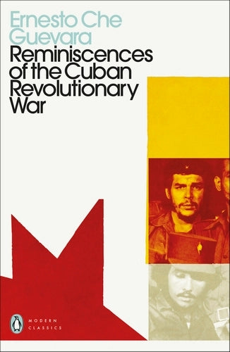 Reminiscences of the Cuban Revolutionary War By Ernesto Che Guevara  - Penguin Modern Classics