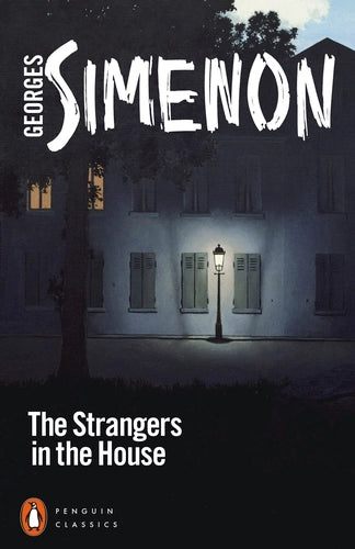 The Strangers in the House By Georges Simenon